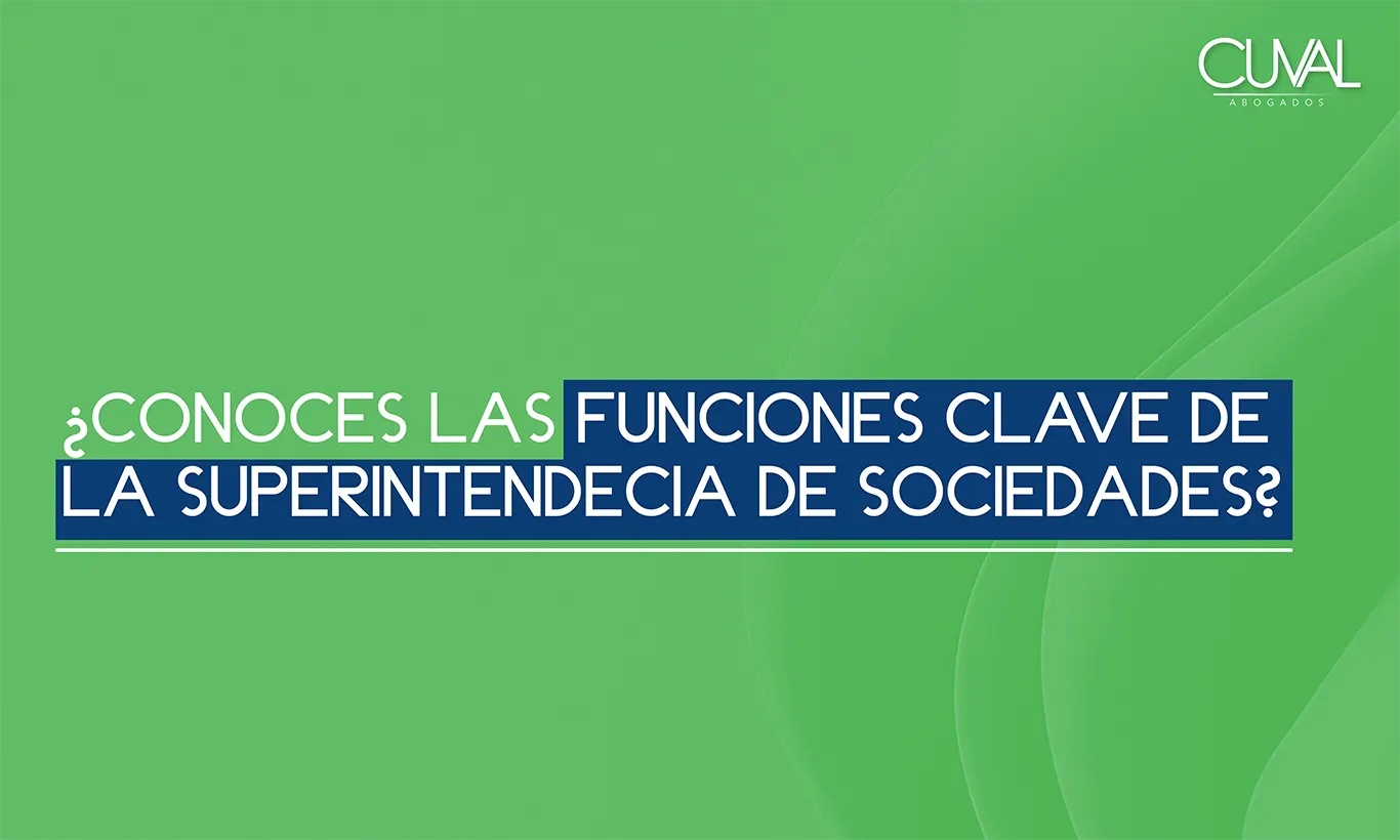 Cuáles son las funciones clave de la Superintendencia de Sociedades