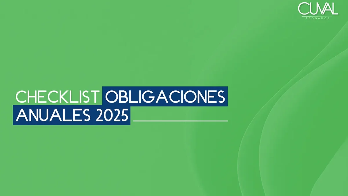 Checklist obligaciones anuales 2025 Cuval Abogados Cumplimiento Normativo Obligaciones Legales Empresas Internacionales Derecho Corporativo Checklist Tributario 2025
