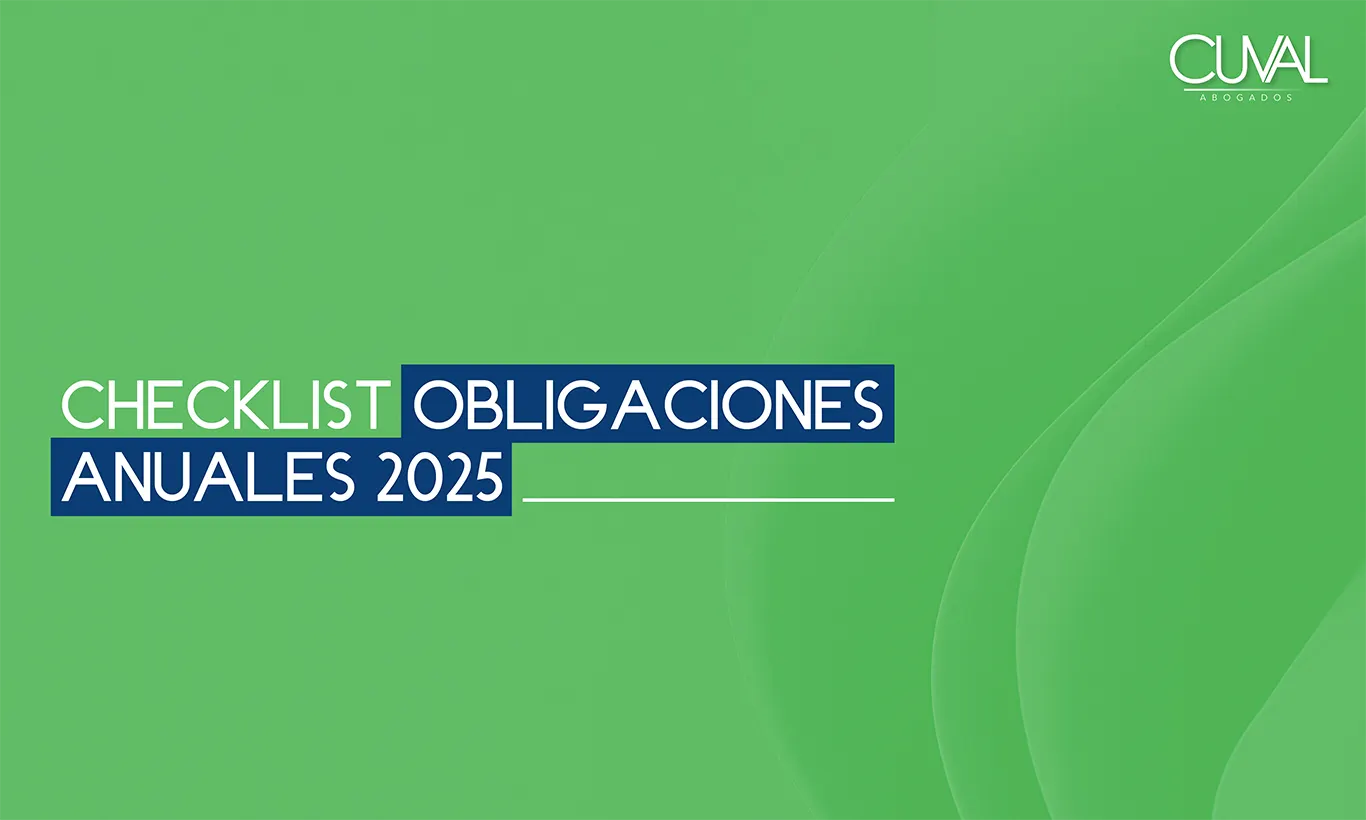 Checklist obligaciones anuales 2025 Cuval Abogados Cumplimiento Normativo Obligaciones Legales Empresas Internacionales Derecho Corporativo Checklist Tributario 2025