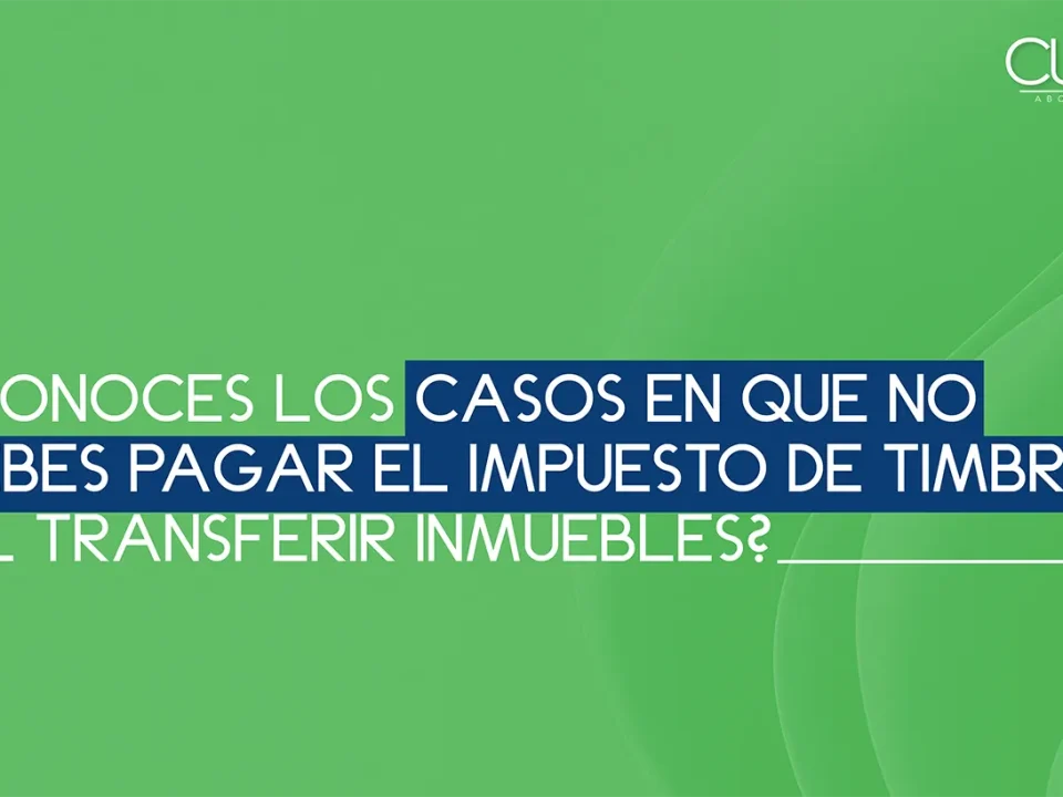 ¿Cuando NO debo pagar el impuesto de timbre al transferir inmuebles?