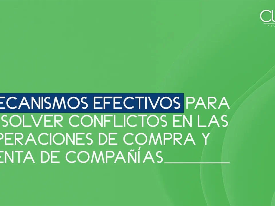 Mecanismos efectivos para resolver conflictos en las operaciones de compra y venta de compañías
