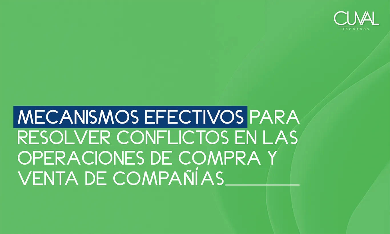 Mecanismos efectivos para resolver conflictos en las operaciones de compra y venta de compañías
