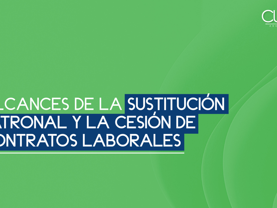 Alcances de la sustitución patronal y la cesión de contratos laborales