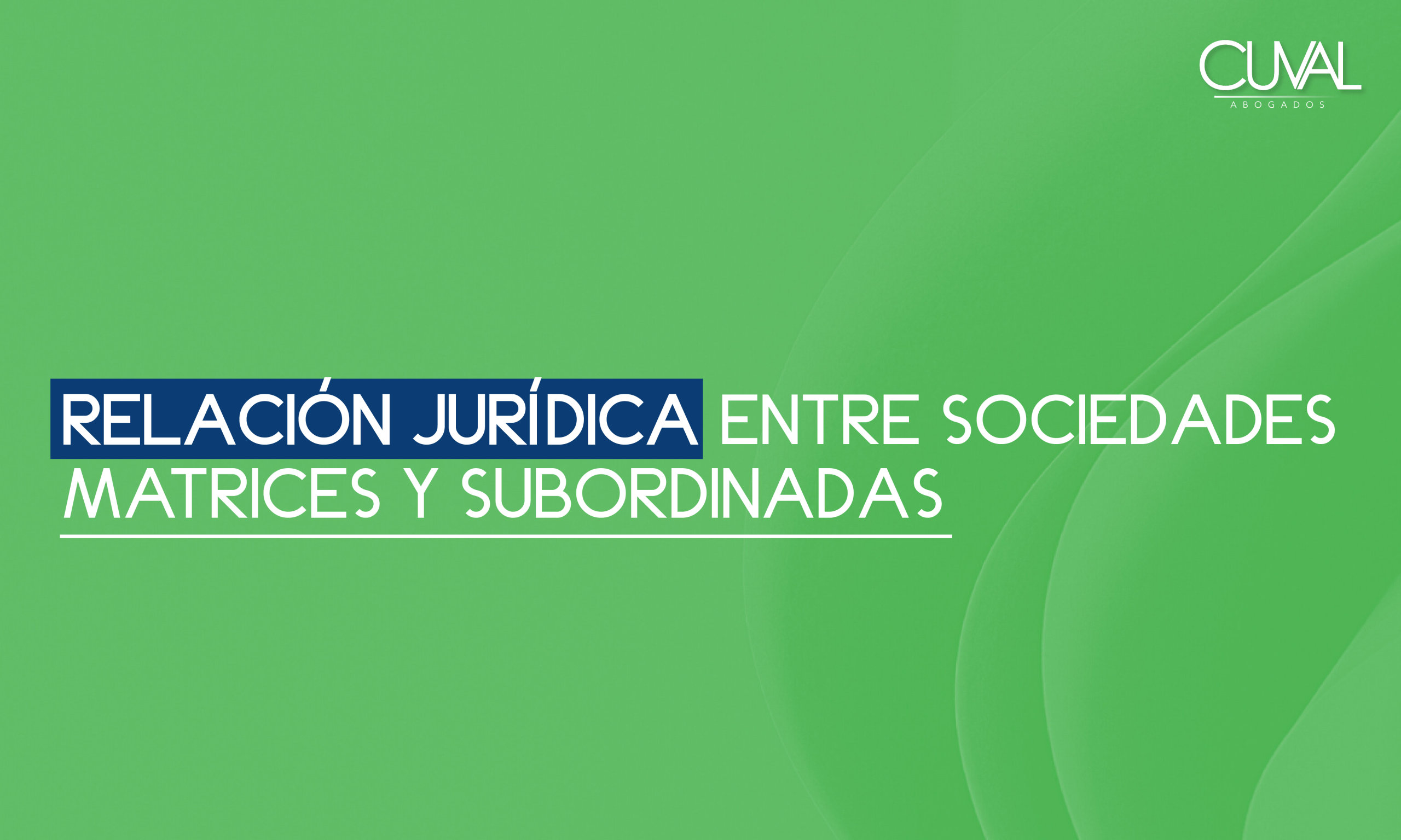 Relación Juridica entre Sociedades matrices y subordinadas