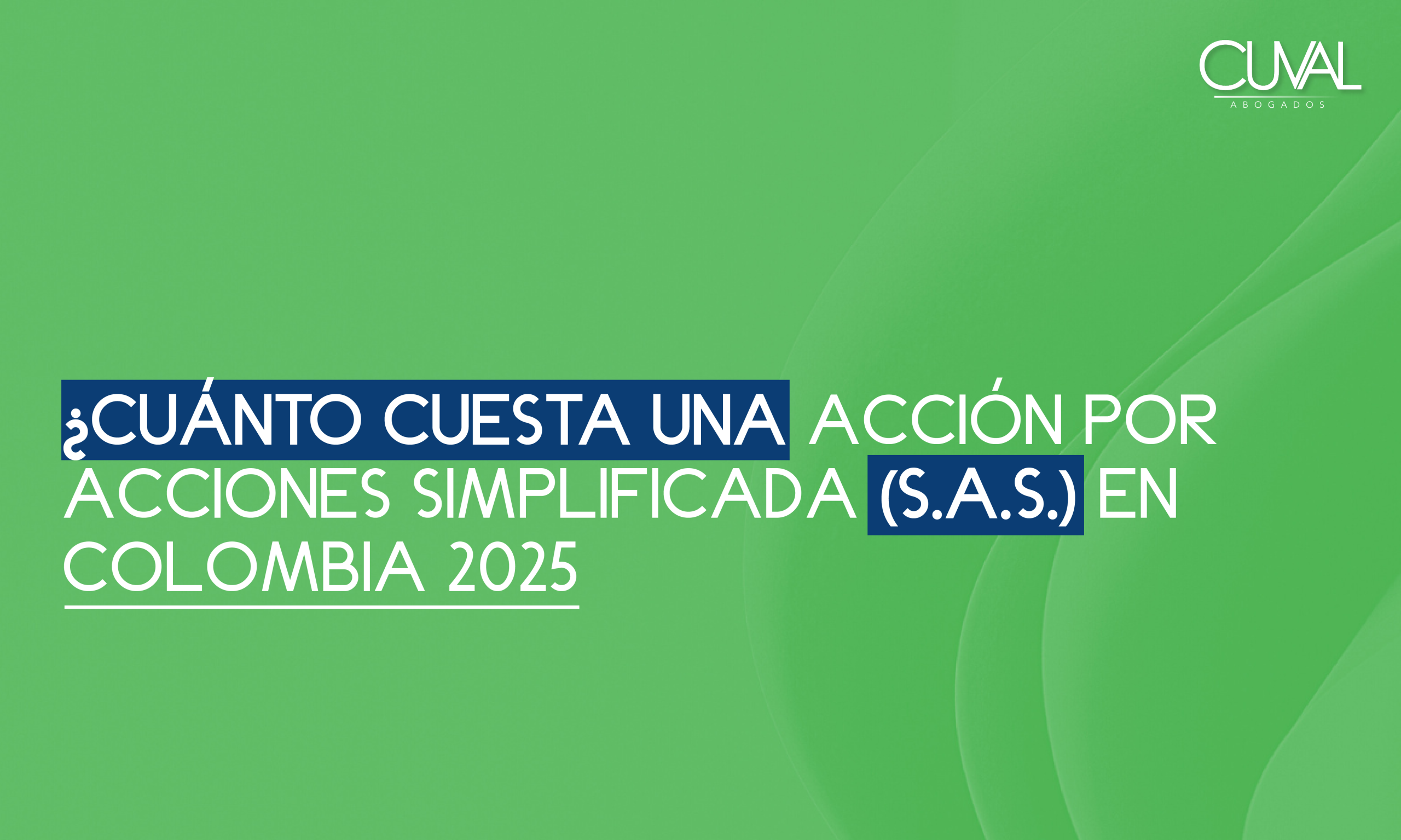¿Cuánto cuesta una una acción por acciones simplificada (S.A.S.) en Colombia 2025
