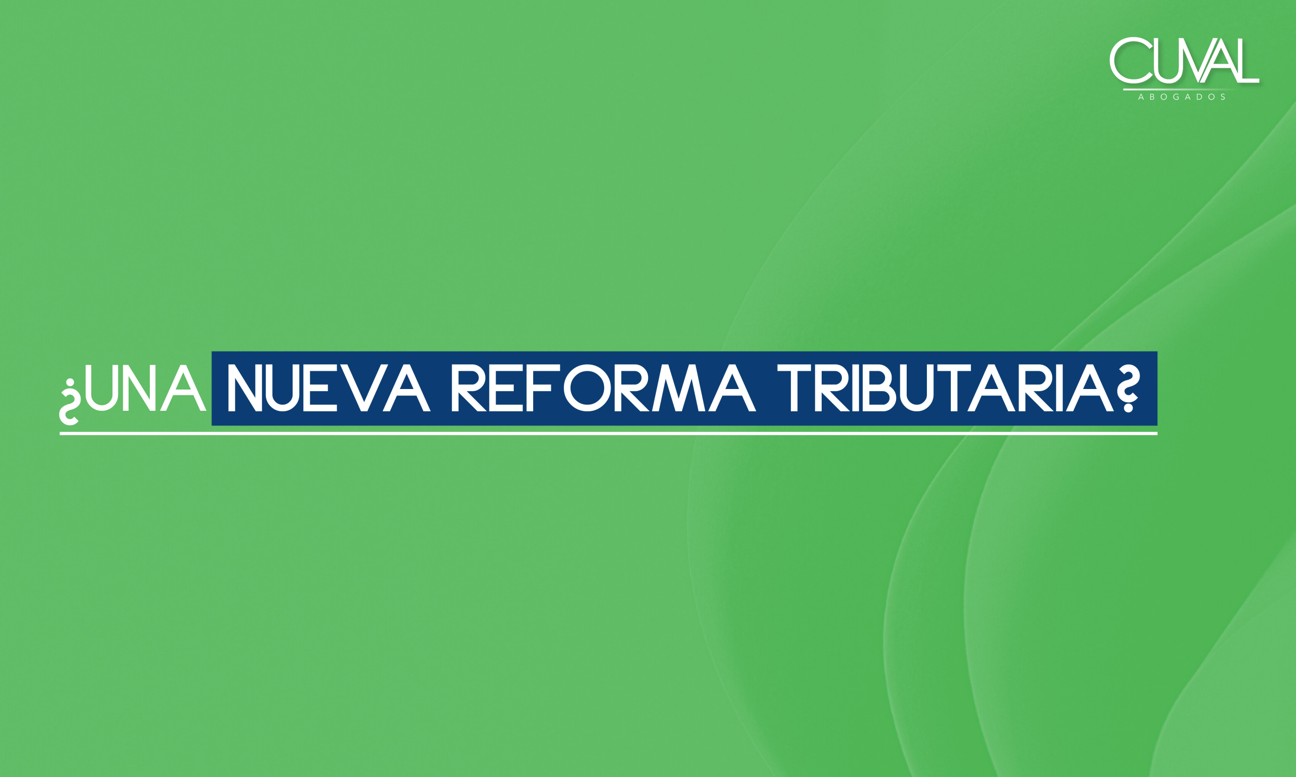 ¿Una nueva Reforma Tributaria?