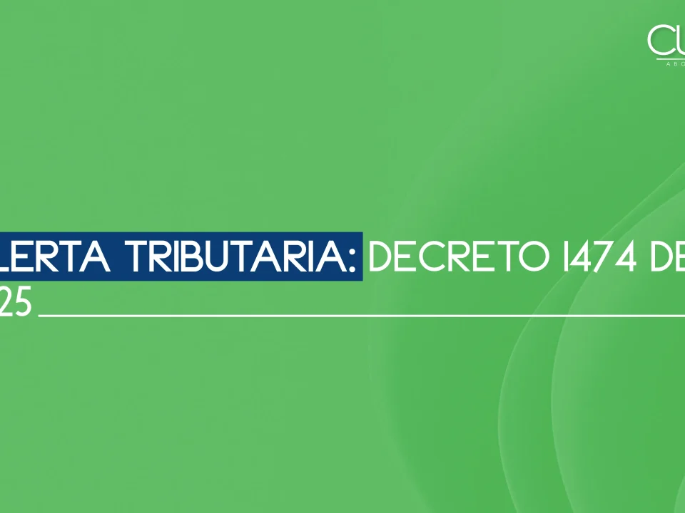 Alerta Tributaria: Decreto 1474 de 2025