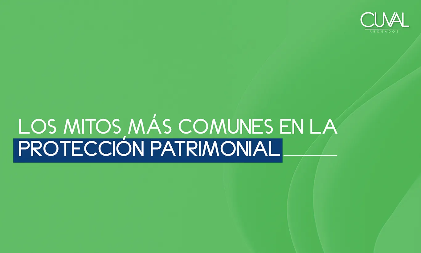 Los mitos más comunes en la Protección Patrimonial